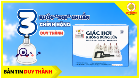 3 bước nhận biết giác hơi chính hãng Duy Thành