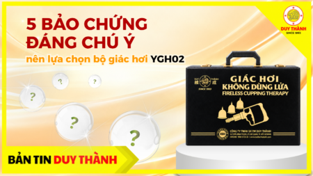 Bộ giác hơi YGH02 chính hãng cùng 5 bảo chứng đáng chú ý giúp người dùng chủ động kiểm tra thông tin trước khi lựa chọn.